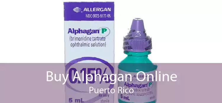 Buy Alphagan Online Puerto Rico