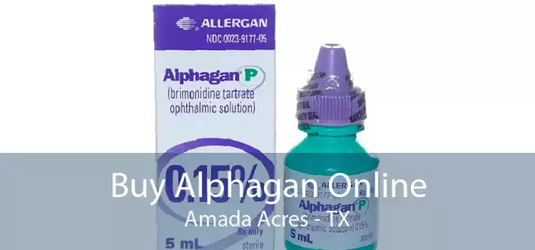 Buy Alphagan Online Amada Acres - TX