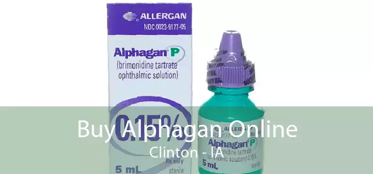 Buy Alphagan Online Clinton - IA